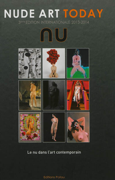 Art du nu. Vol. 3. 3e édition internationale 2013-2014. Nude art today : sculpture, painting, art photography, installation. Vol. 3. 3e édition internationale 2013-2014