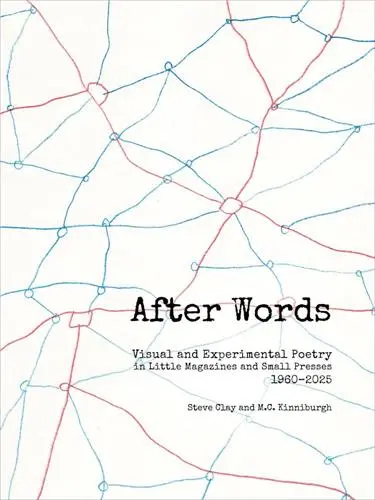 After Words : Visual and Experimental Poetry in Little Magazines and Small Presses, 1960–2025