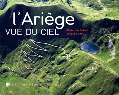 L'Ariège vue du ciel : des montagnes et des hommes
