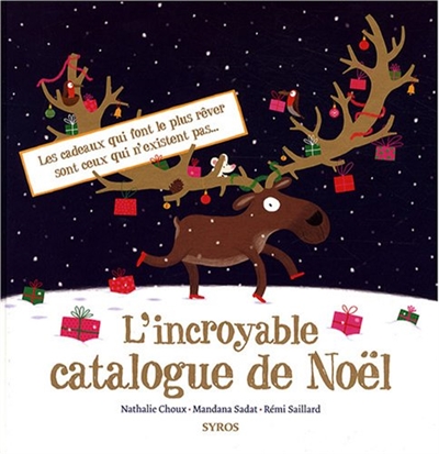 L'incroyable catalogue de Noël : les cadeaux qui font le plus rêver sont ceux qui n'existent pas...