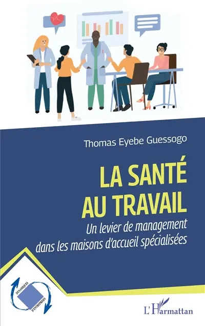 La santé au travail : un levier de management dans les maisons d'accueil spécialisées