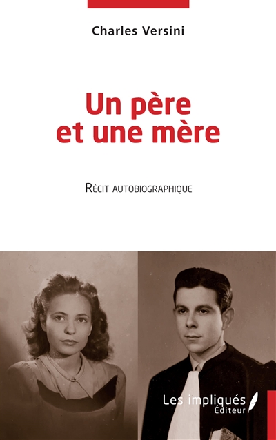 Un père et une mère : récit autobiographique