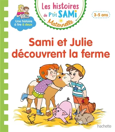 Sami et Julie découvrent la ferme : petite-moyenne sections, 3-5 ans