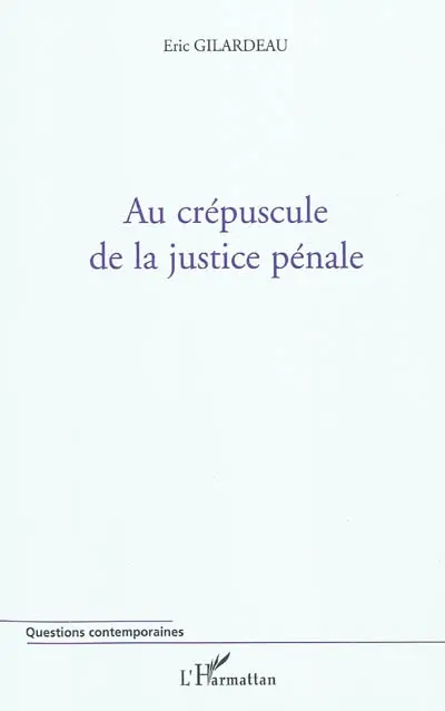 Au crépuscule de la justice pénale