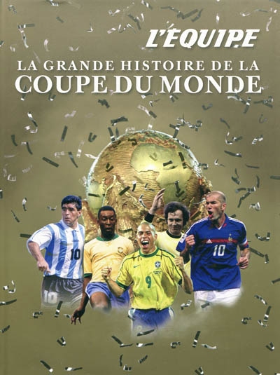 La grande histoire de la Coupe du monde