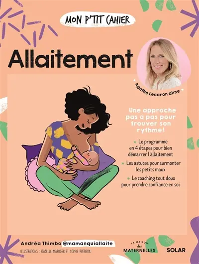 Mon p'tit cahier allaitement : une approche pas à pas pour trouver son rythme !