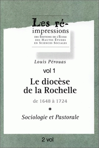 Le diocèse de La Rochelle de 1648 à 1724 : sociologie et pastorale