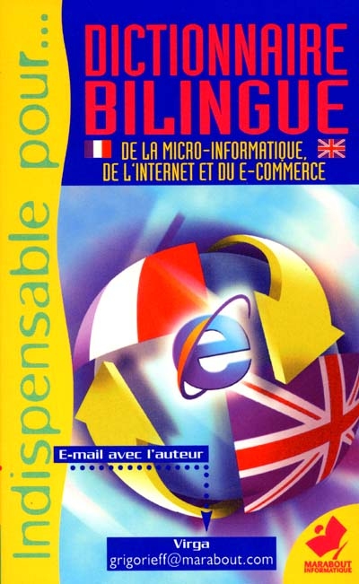 Dictionnaire bilingue : Internet, e-commerce, musique électronique, réseaux locaux : français-anglais, anglais-français
