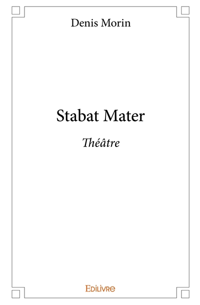 Stabat mater : Théâtre