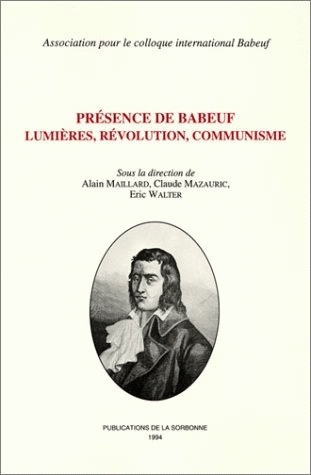 Présence de Babeuf, Lumières, révolution, communisme : actes du colloque international Babeuf, Amiens, les 7, 8 et 9 décembre 1989
