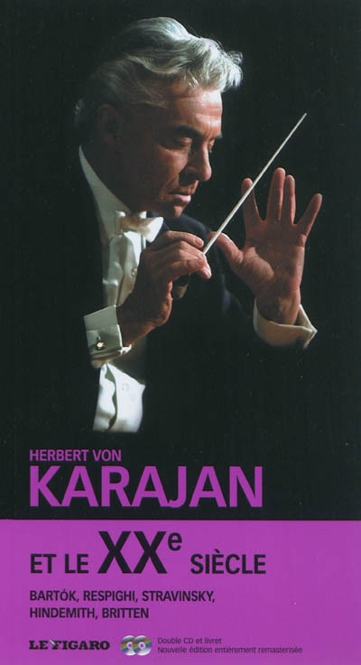 Herbert vonKarajan et le XXe siècle : Bartok, Respighi, Stravinsky, Hindemith, Britten