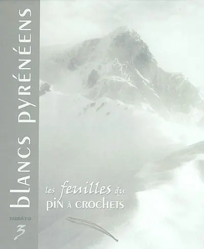 Feuilles du Pin à crochets (Les), n° 3. Blancs pyrénéens