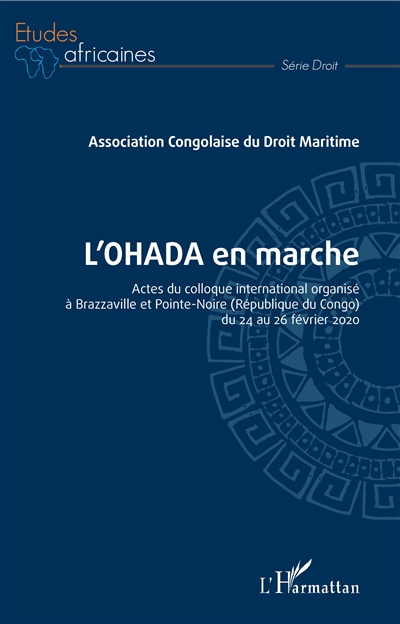 L'OHADA en marche : actes du colloque international organisé à Brazzaville et Pointe-Noire (République du Congo) du 24 au 26 février 2020
