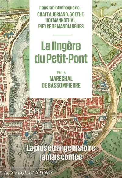 Dans la bibliothèque de... Chateaubriand, Goethe, Hofmannsthal, Pieyre de Mandiargues. La lingère du Petit-Pont