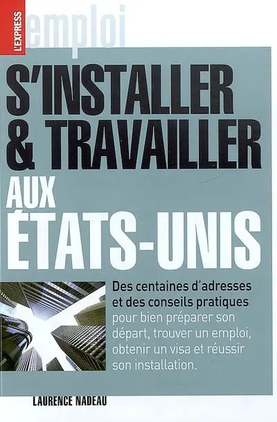 S'installer et travailler aux Etats-Unis 2008-2009
