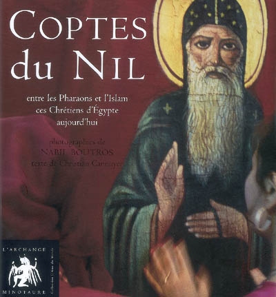 Coptes du Nil : entre les pharaons et l'islam, ces chrétiens de l'Egypte d'aujourd'hui
