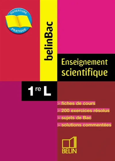Enseignement scientifique 1re L : fiches de cours, 200 exercices résolus, sujets de Bac, solutions commentées