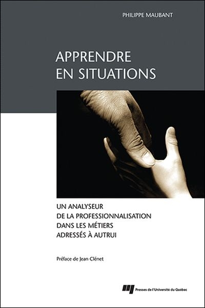 Apprendre en situations : un analyseur de la professionnalisation dans les métiers adressés à autrui