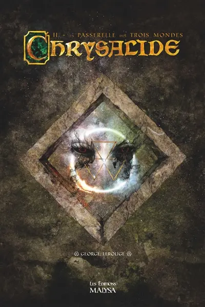 Chrysalide. Vol. 2. La passerelle des trois mondes