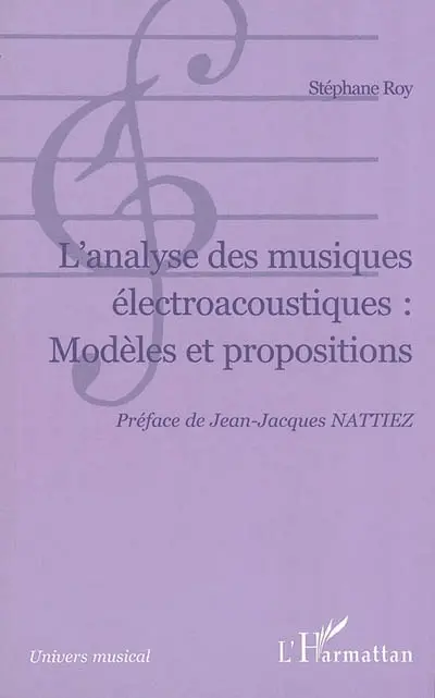 L'analyse des musiques électroacoustiques, modèles et propositions