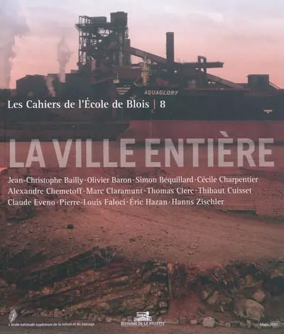 Cahiers de l'Ecole de Blois (Les), n° 8. La ville entière