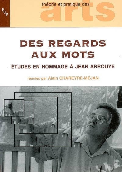 Des regards aux mots : études en hommage à Jean Arrouye