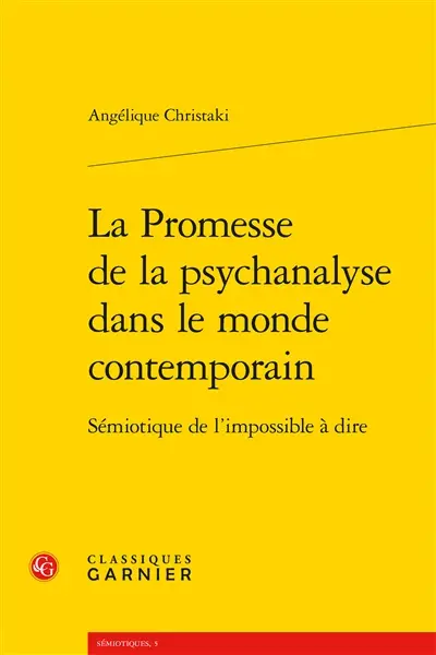 La promesse de la psychanalyse dans le monde contemporain : sémiotique de l’impossible à dire