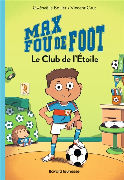 Max fou de foot. Vol. 1. Le...