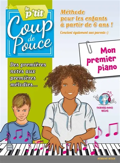 Méthode P'tit Coup de pouce piano : Spécial enfant