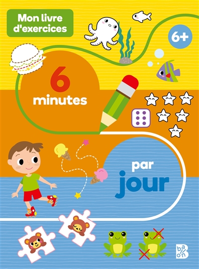 Mon livre d'exercices : 6 minutes par jour : 6+