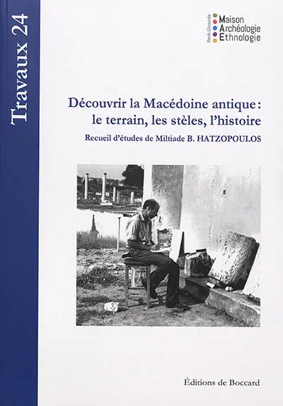 Découvrir la Macédoine antique : le terrain, les stèles, l'histoire