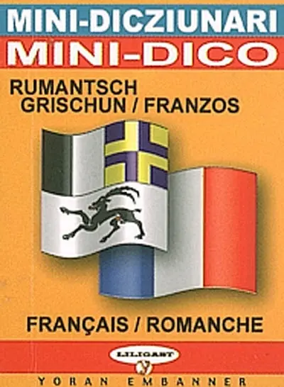 Minidictionnaire français-romanche, romanche-français. Minidicziunari rumantsch-franzos, franzos-rumantsch