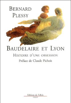Baudelaire et Lyon : histoire d'une obsession