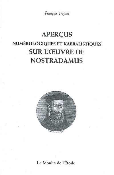 Aperçus numérologiques et kabbalistiques sur l'oeuvre de Nostradamus