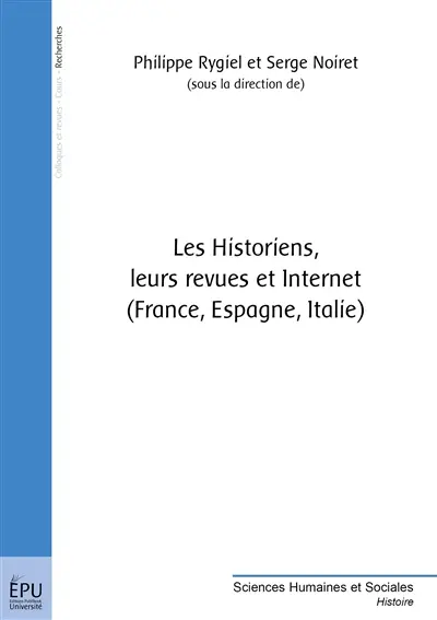 Les historiens, leurs revues et Internet (France, Espagne, Italie)