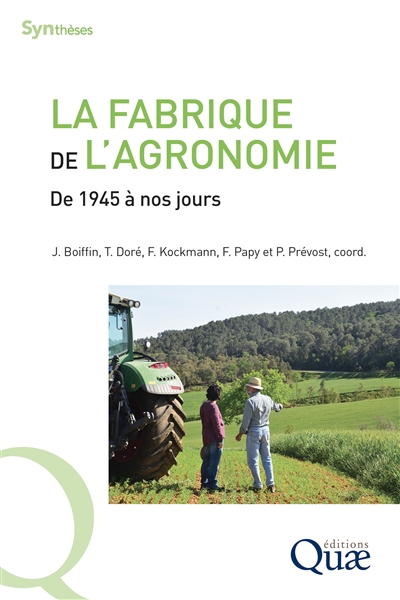 La fabrique de l'agronomie : de 1945 à nos jours