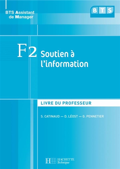 F2 soutien à l'information : livre du professeur : BTS assistant de manager