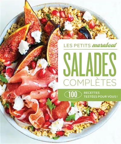 Salades complètes : 100 recettes testées pour vous !