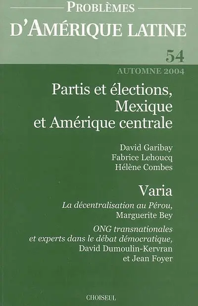Problèmes d'Amérique latine, n° 54. Partis et élections, Mexique et Amérique centrale