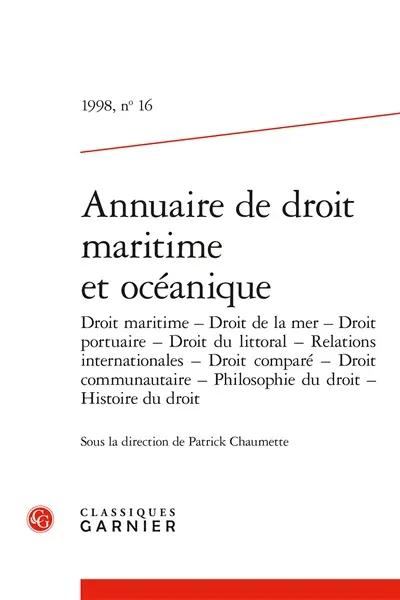 Annuaire de droit maritime et océanique, n° 16. Droit maritime, droit de la mer, droit portuaire, ...