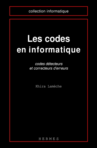 Les codes en informatique : codes détecteurs et correcteurs d'erreurs