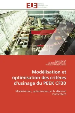 Modélisation et optimisation des critères d'usinage du PEEK CF30 : Modélisation, optimisation, et la décision multicritère