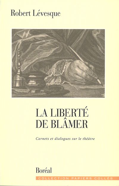 La liberté de blâmer : carnets et dialogues sur le théâtre