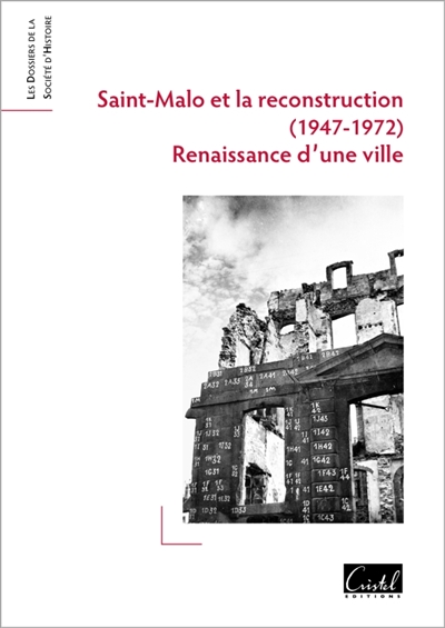 Saint-Malo et la reconstruction (1947-1972) : renaissance d'une ville