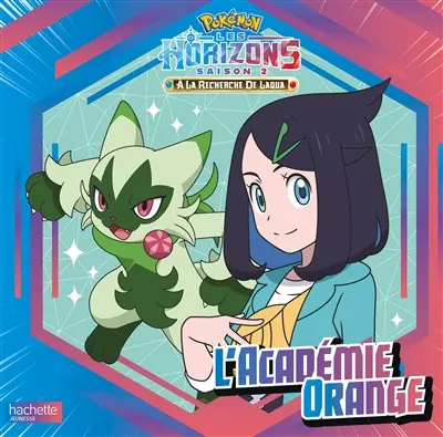 Pokémon : Les horizons, saison 2 : à la recherche de Laqua. L'académie orange