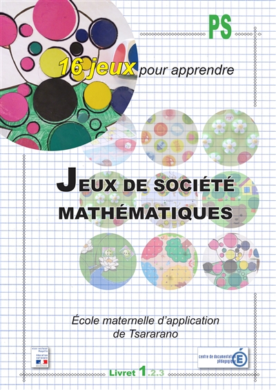 Jeux de société mathématiques. Vol. 1. PS : 16 jeux pour apprendre