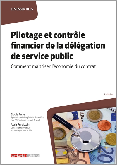 Pilotage et contrôle financier de la délégation de service public : comment maîtriser l'économie du contrat