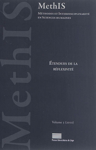 MethIS, méthodes et interdisciplinarité en sciences humaines, n° 3 (2010). Etendues de la réflexivité