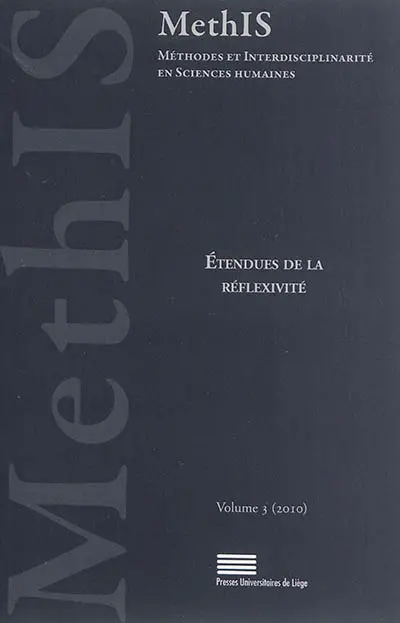MethIS, méthodes et interdisciplinarité en sciences humaines, n° 3 (2010). Etendues de la réflexivité