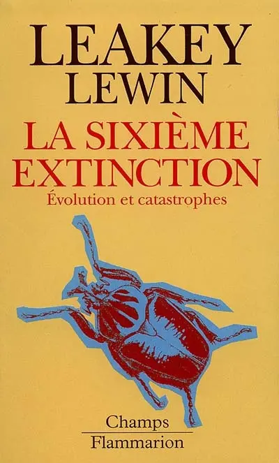 La sixième extinction : évolution et catastrophes